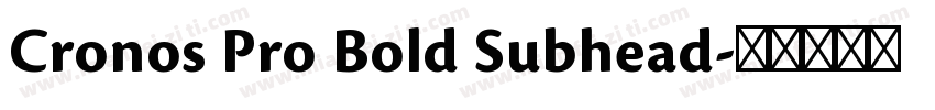 Cronos Pro Bold Subhead字体转换